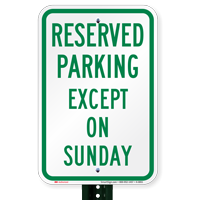 Except On Sunday Reserved Parking Signs