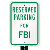Parking Space Reserved For FBI Signs