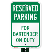 For Bartender On Duty Reserved Parking Signs