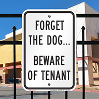Forget The Dog Beware Of Tenant Sign