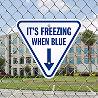 It's Freezing When Blue Ice Alert Sign