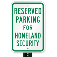Parking Space Reserved For Homeland Security Signs
