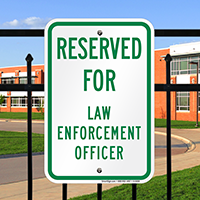 Reserved For Law Enforcement Officer Signs