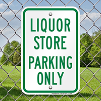 LIQUOR STORE PARKING ONLY Signs