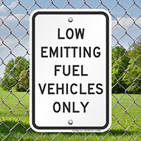 Low Emitting Fuel Vehicles Only Signs