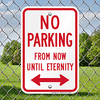 No Parking From Now Until Eternity Signs