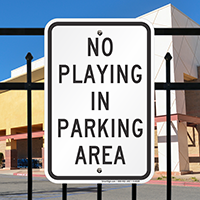 No Playing In Parking Area Signs