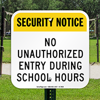 No Unauthorized Entry During School Hours Sign