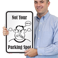 Not Your Parking Spot, Humorous Parking Signs