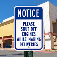 Notice, Shut-Off Engines While Making Deliveries Signs