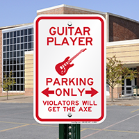 Guitar Player Parking, Violators Get the Axe Signs