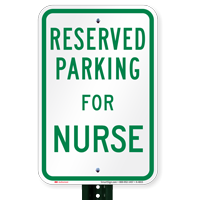 Parking Space Reserved For Nurse Signs