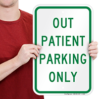 OUT PATIENT PARKING ONLY Signs
