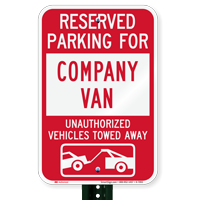 Reserved Parking For Company Van Tow Away Signs