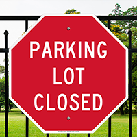 Parking Lot Closed Octagon Signs