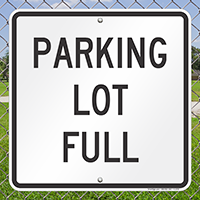 PARKING LOT FULL Signs
