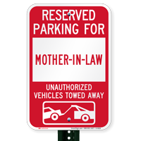 Reserved Parking For Mother-In-Law Vehicles Tow Away Signs