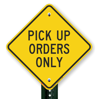 Pick-Up Orders Only Diamond-shaped Traffic Signs