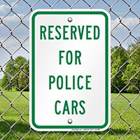 RESERVED FOR POLICE CARS Parking Signs