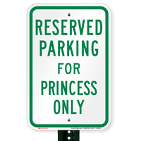 Parking Space Reserved For Princess Only Signs