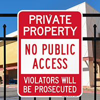 Private Property, No Public Access, Violators Prosecuted Signs