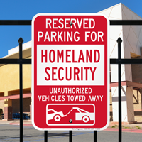 Reserved Parking For Homeland Security Tow Away Signs