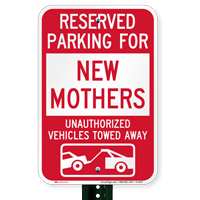 Reserved Parking For New Mothers Tow Away Signs
