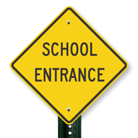 SCHOOL ENTRANCE Signs