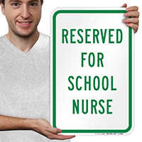 RESERVED FOR SCHOOL NURSE Signs