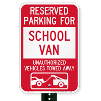Reserved Parking For School Van Tow Away Signs