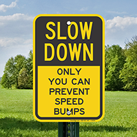 Slow Down Prevent Speed Bumps Signs