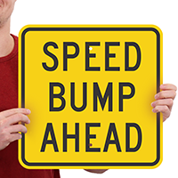 SPEED BUMP AHEAD Aluminum Speed Bump Signs