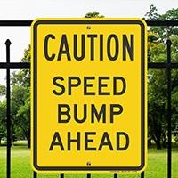 CAUTION SPEED BUMP AHEAD Signs