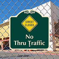Street Closed, No Thru Traffic Signature Sign