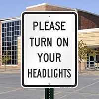 Please Turn On Your Headlights Signs