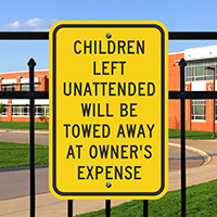 Children Left Unattended Will Be Towed Away Signs