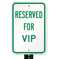 RESERVED FOR VIP Signs