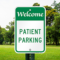 WELCOME PATIENT PARKING Signs