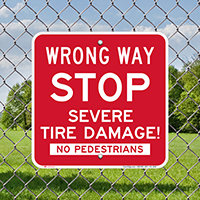 Wrong Way Stop Severe Tire Damage Sign