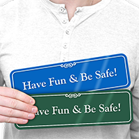 Have Fun Be Safe ShowCase Wall Sign