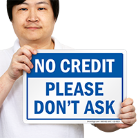 No Credit Please Don't Ask Sign
