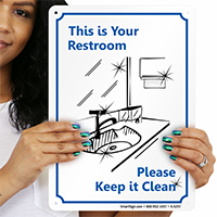 This Is Your Restroom Please Clean Door Sign