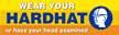 Wear Your Hard Hat Banner