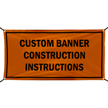 Add Construction Instructions Custom Vinyl Banner