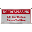 No Trespassing Your Wording Here Custom Vinyl Banner