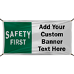 Safety First Your Wording Here Custom Vinyl Banner