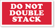 Packing Do Not Double Stack Label