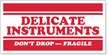 Delicate Instruments Fragile Label