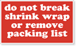 Do Not Break Shrink Remove Packing List Label