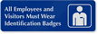 All Employees and Visitors Wear Identification Badges Sign